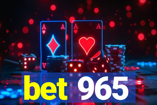 bet 965